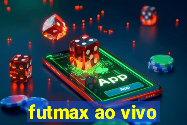 futmax ao vivo